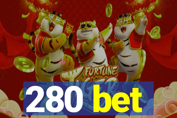 280 bet